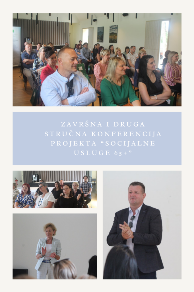 Održana završna i druga stručna konferencija projekta “Socijalne usluge 65+” Centra za socijalnu skrb Virovitica